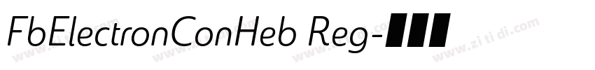 FbElectronConHeb Reg字体转换 FbElectronConHeb Reg字体转换